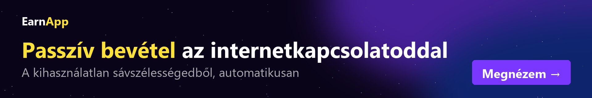 EarnApp: passzív bevétel az internetkapcsolatoddal. Megnézem